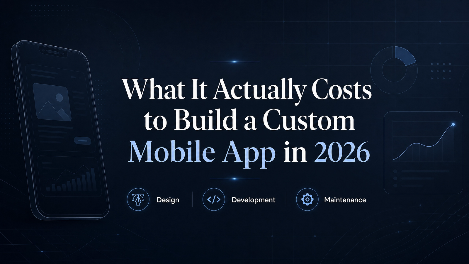 What It Actually Costs to Build a Custom Mobile App